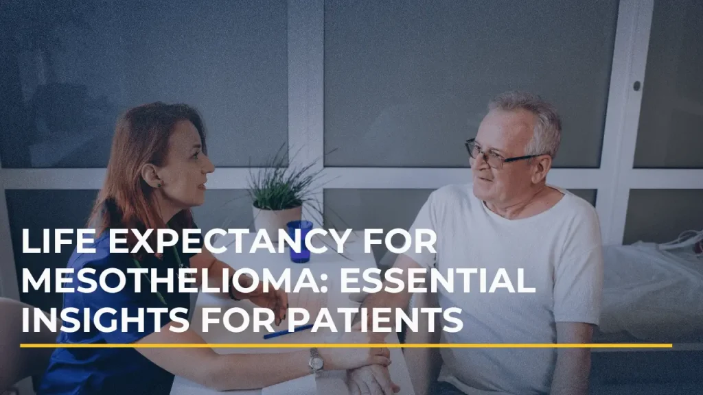 Understanding mesothelioma life expectancy and planning next steps