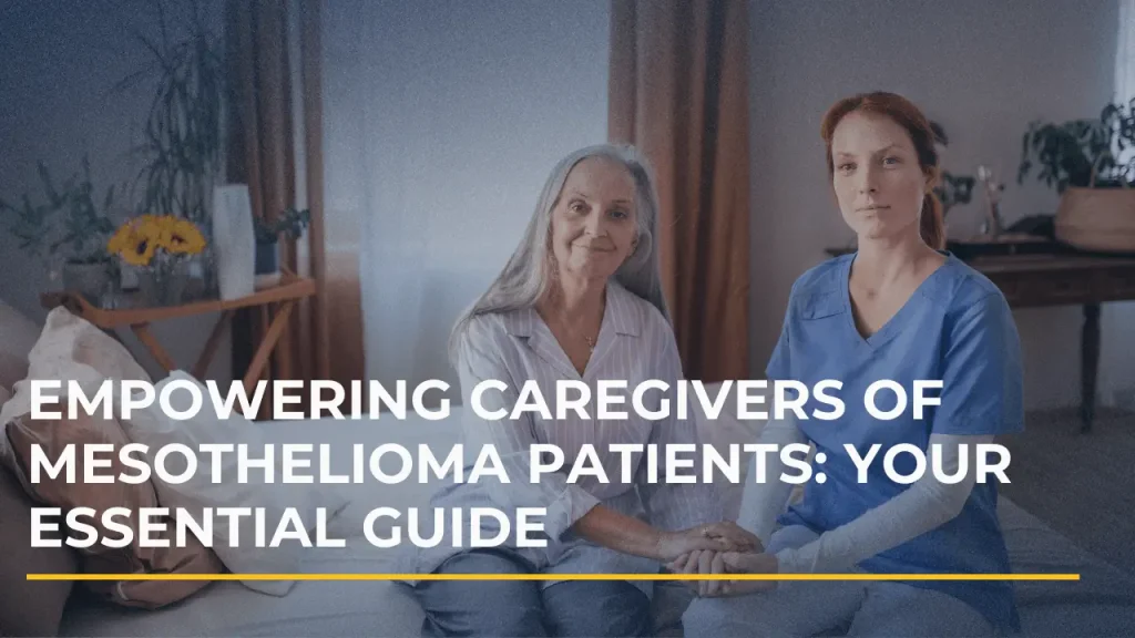 Mesothelioma caregiver supporting a loved one through daily care