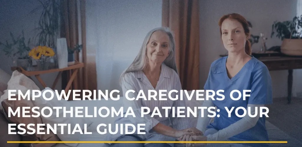 Mesothelioma caregiver supporting a loved one through daily care