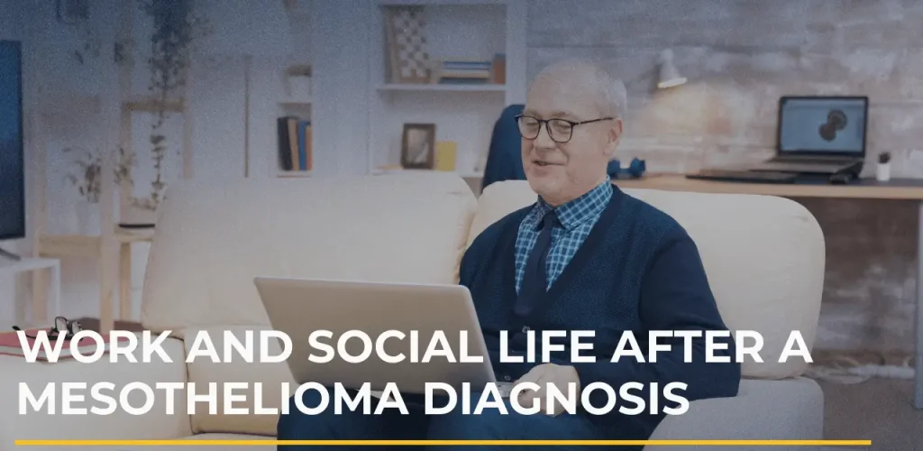 navigating work & social life after a mesothelioma diagnosis